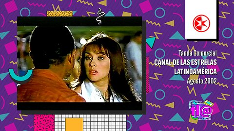 Tanda Comercial Canal de las Estrellas Latinoamérica (Agosto 2002)