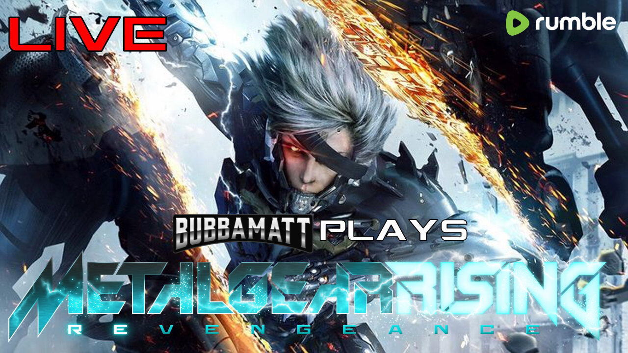 BubbaMatt Plays Metal Gear Rising: Revengeance - Part 4