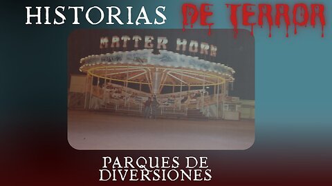 PARQUES DE DIVERSIONES EMBRUJADOS