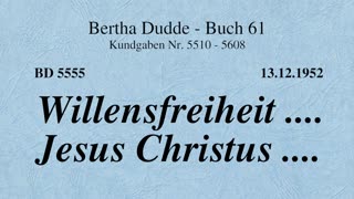 BD 5555 - WILLENSFREIHEIT .... JESUS CHRISTUS ....