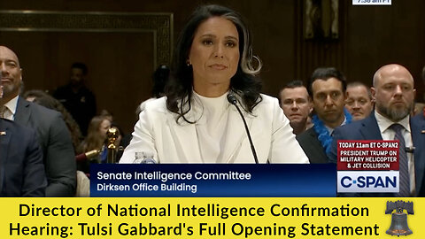 Director of National Intelligence Confirmation Hearing: Tulsi Gabbard's Full Opening Statement