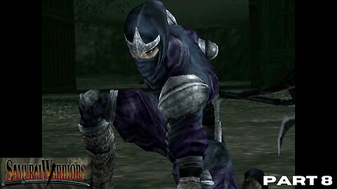 Samurai Warriors: PART 8