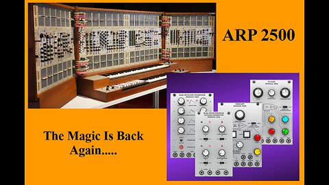 ARP 2500 part 1 - Suddenly the Magic is Back Again