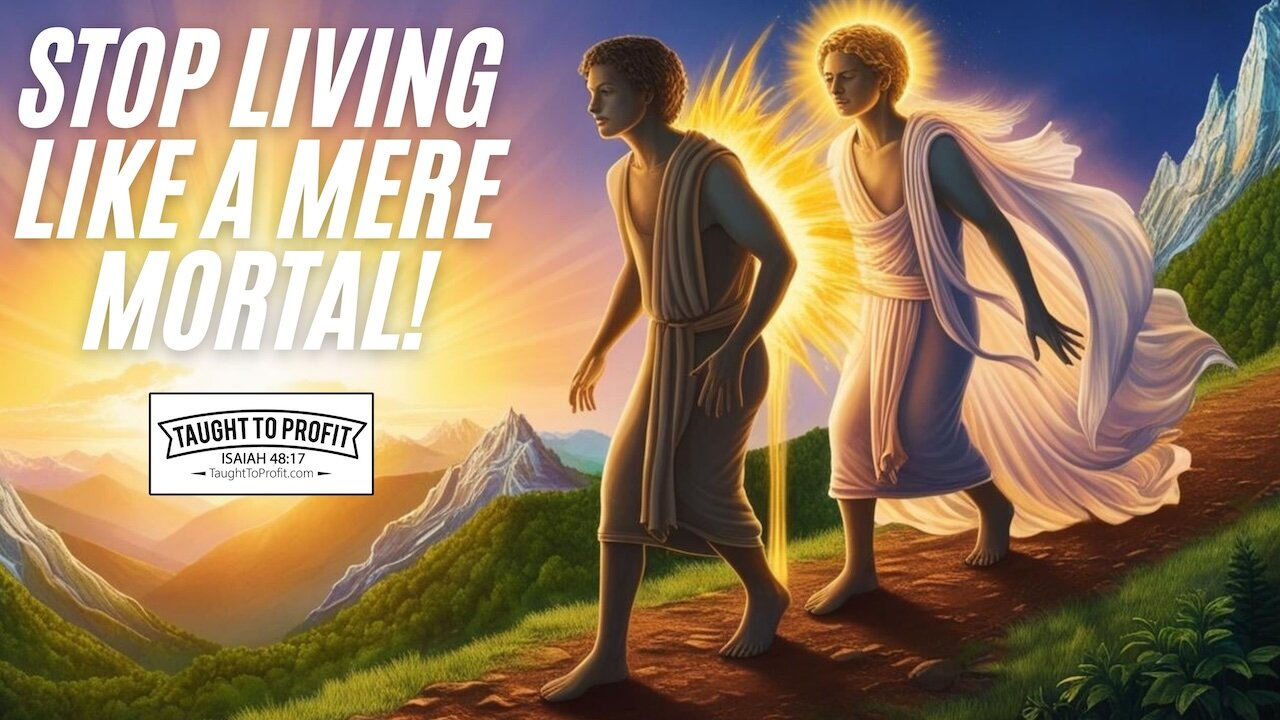 Stop Living Like A Mere Mortal!