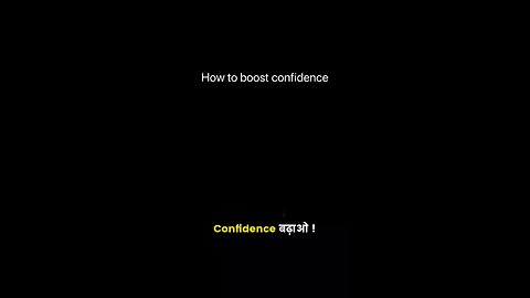 How to boost confindence