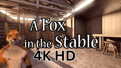 A Fox in the Stable~ 4K HD