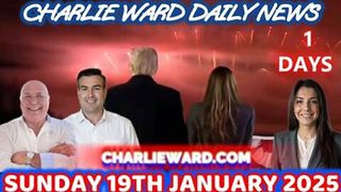 CHARLIE WARD DAILY NEWS WITH DREW DEMI SUNDAY 19TH JANUARY 2025