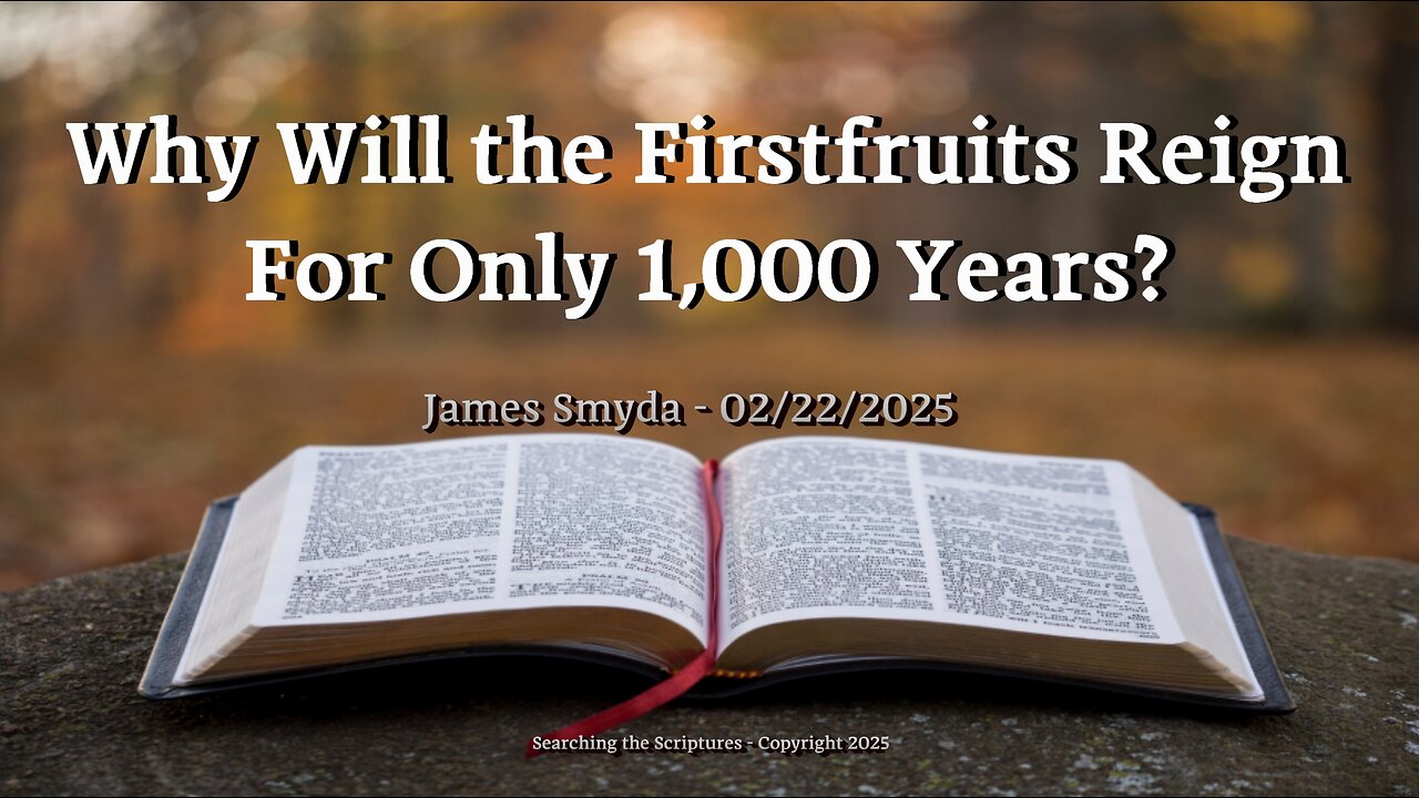 Why Will the Firstfruits Reign For Only 1000 Years?