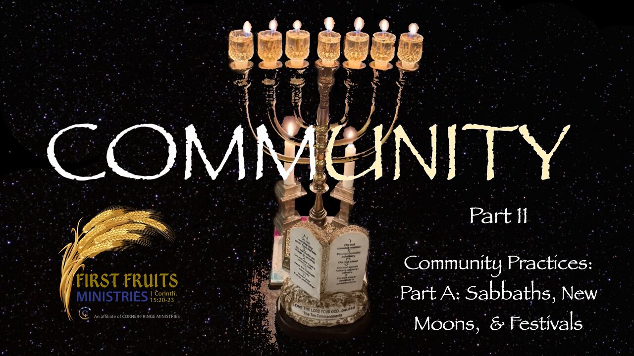 Community, Part 11: Community Practices, Part A: Sabbaths, New Moons & Festivals