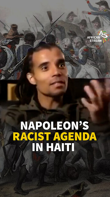 NAPOLEON'S RACISM AGENDA IN HAITI