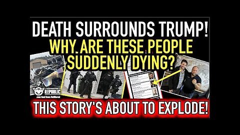 Death SURROUNDS Trump! Why Are These People Suddenly Dying. This Story is About to Explode!