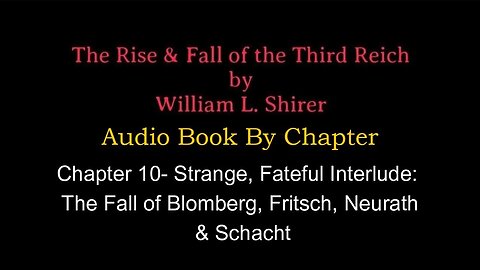 Chapter 10- The Rise & Fall of the Third Reich (Audio Book) By William L. Shirer