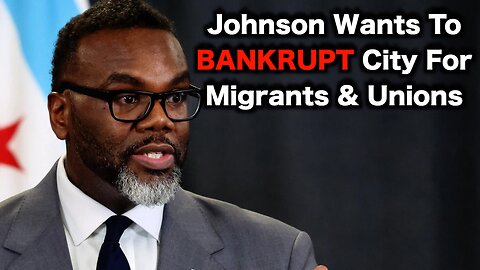 Chicago Mayor Wants To BANKRUPT The City For Teachers Unions & Migrants