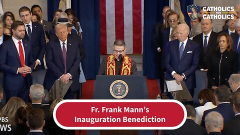 Fr. Frank Mann’s Inauguration Benediction - 1.20.25