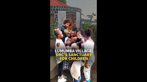 LUMUMBA VILLAGE: DRC’S SANCTUARY FOR CHILDREN