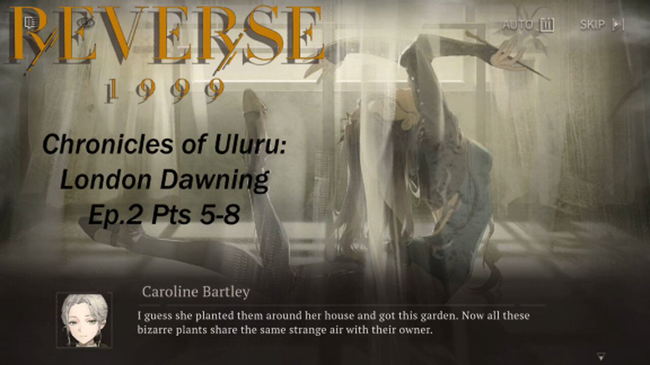 Chronicles of Uluru: London Dawning Ep 2 Pts 5-8