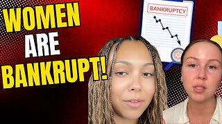 Women LOVE to CLAIM BANKRUPTCY!