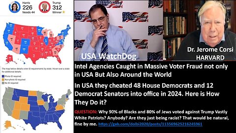 Intel Agencies Caught in Massive Voter Fraud not only in USA But Also Around the World. In USA they cheated 48 House Democrats and 12 Democrat Senators into office in 2024 - Dr Corsi