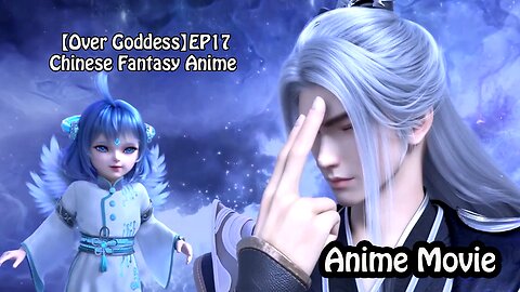 Anime Movies 🌟 EP17 _ English Animation 【Over Goddess】