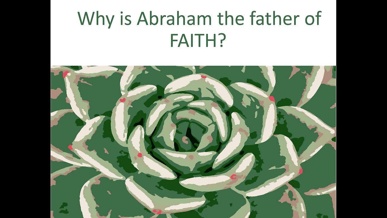 March 26 (Year 4) Why is Abraham the Father of Faith? - Tiffany Root & Kirk VandeGuchte