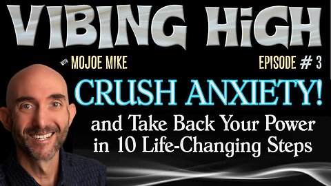 Crush Anxiety and Take Back Your Power in 10 Life-Changing Steps - Part Two