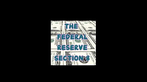 The Federal Reserve Section 8