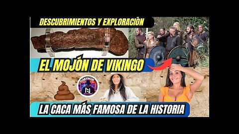 El Mojón de Vikingo La Caca Más Famosa de la Historia