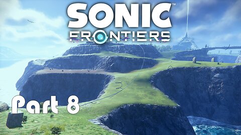 Lets Play Sonic Frontiers Part 8 (It has begun, the Final Island!!!)