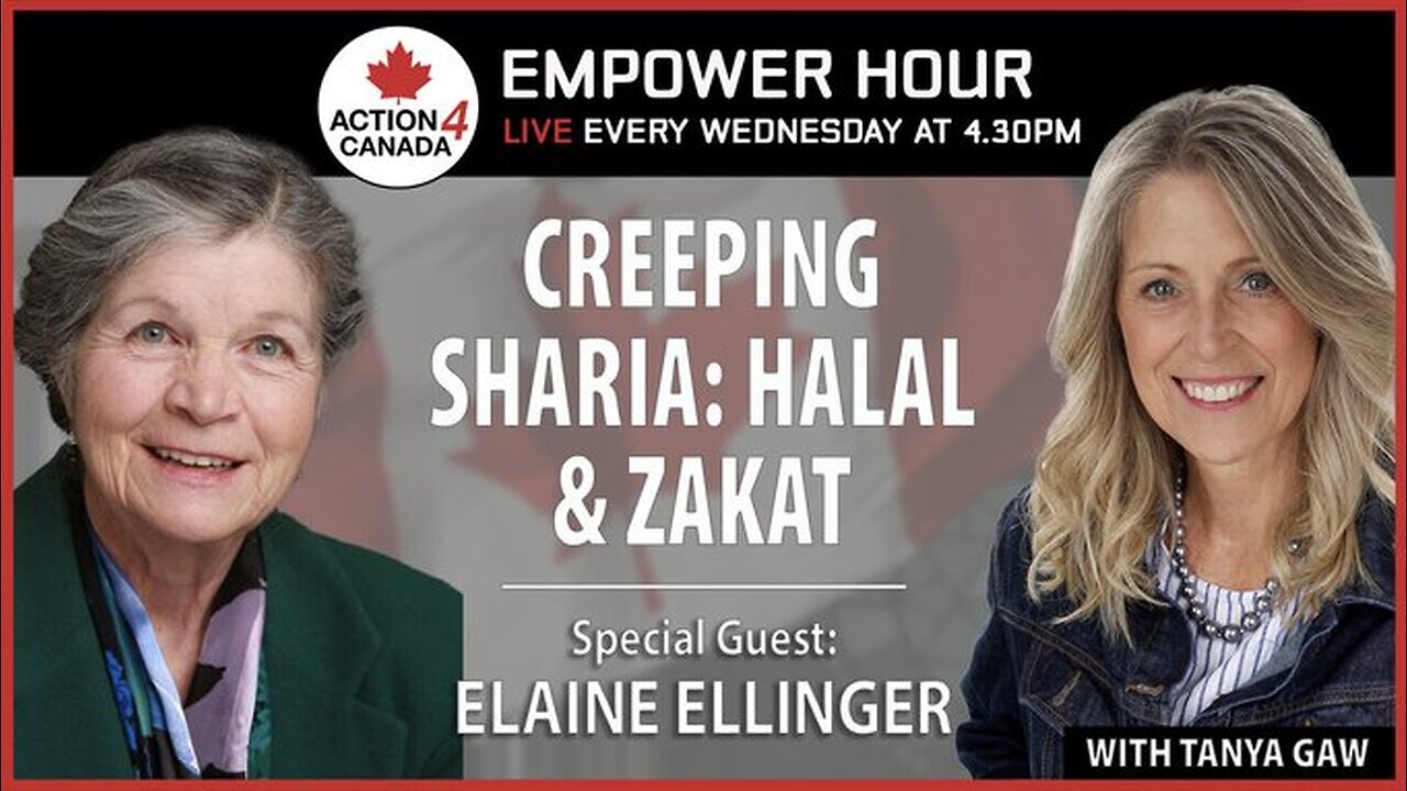 Creeping Sharia Halal & Zakat With Tanya Gaw & Elaine Ellinger, March 5, 2025 /Action4Canada