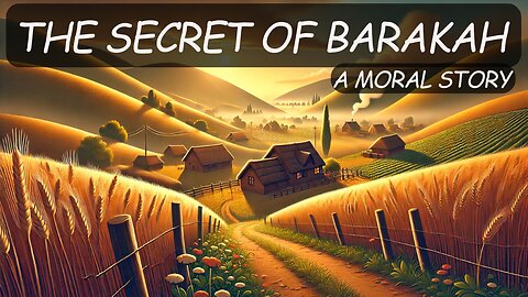 The Secret of Barakah: An Islamic Story About Trust in Allah | Muslim Moral Stories