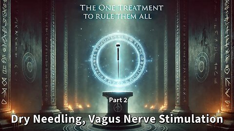 Dry Needling & Vagus Nerve Stimulation to Improve Health (part 2)