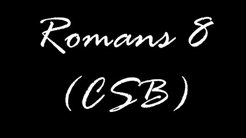 Romans 8 (CSB)