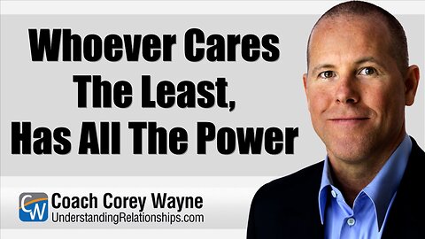 Whoever Cares The Least, Has All The Power