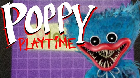 Poppy's Playtime all Chapters - First Play Through