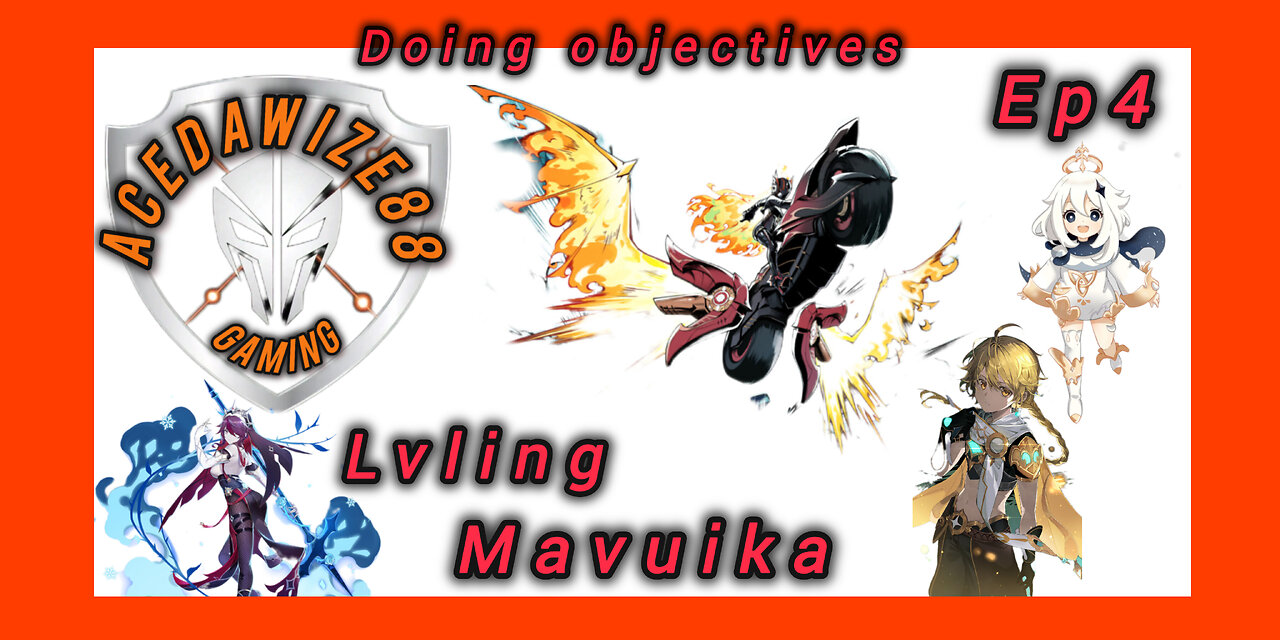 Ep4 Lvling up Mavuika and doing objectives