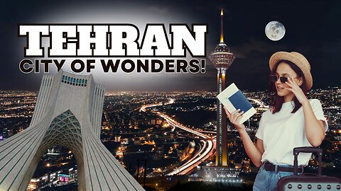 Tehran: Where History Meets Modernity | A City of Wonders 🇮🇷✨