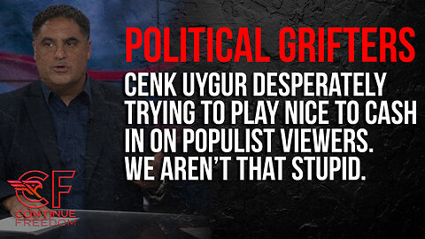 Cenk Uygur is a Political Grifter