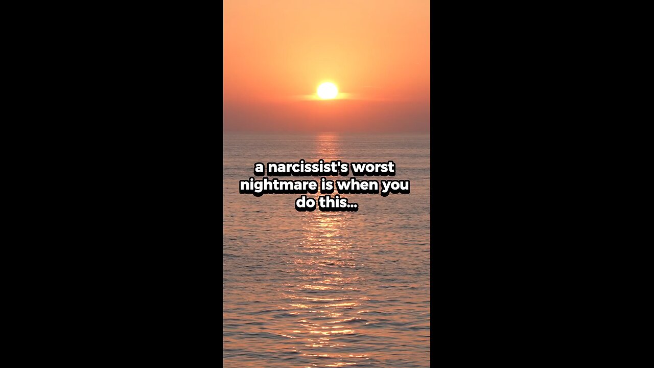 A narcissist’s worst nightmare is when you do THIS