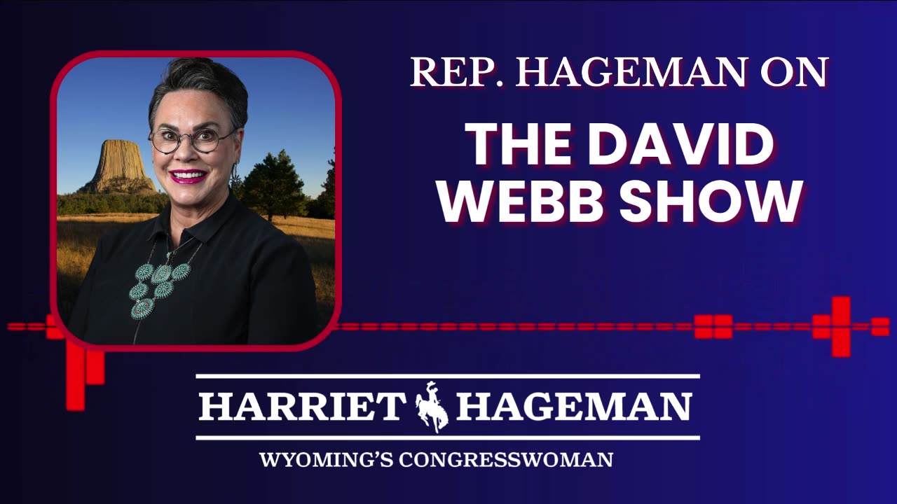 The David Webb Show | Congresswoman Hageman Discusses Bureaucratic Overreach