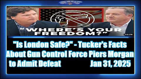 'Is London Safe - Tucker's Facts About Gun Control Force Piers Morgan to Admit Defeat