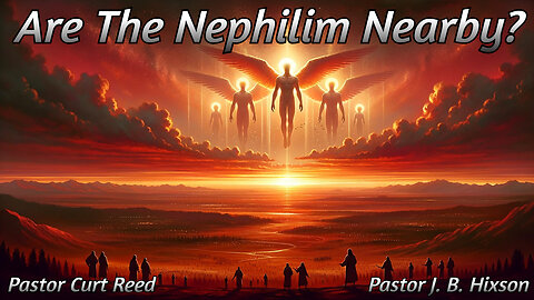 Are The Nephilim Nearby? | 3/6/25