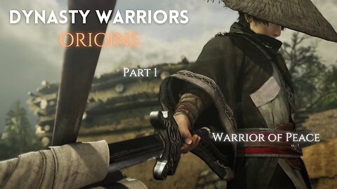 Dynasty Warriors Origin Part 1 - Warrior of Peace
