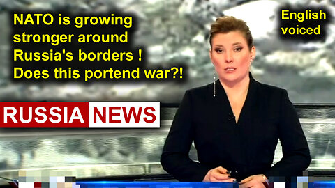 NATO is growing stronger around Russia's borders! Does this portend war?!