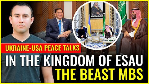 Ukraine-USA PEACE TALKS in the kingdom of Esau the beast MBS