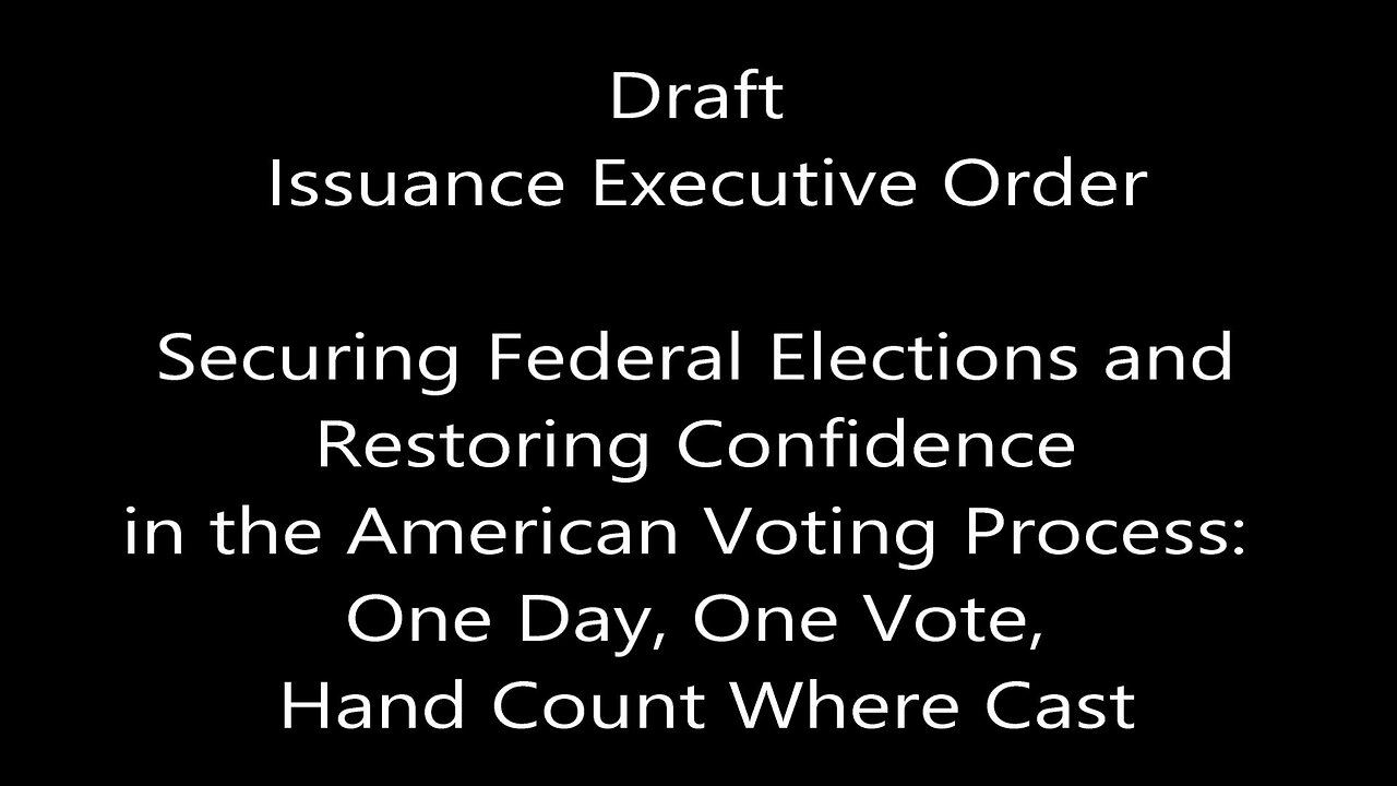 Draft Issuance E.O.: Securing Federal Elections and Restoring Confidence in the American Voting Process