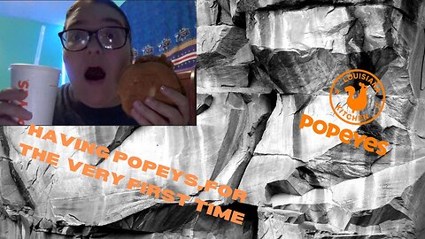 Trying Popeyes,for the first time