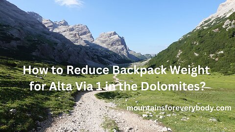 How to Reduce Backpack Weight for Alta Via 1 in the Dolomites?