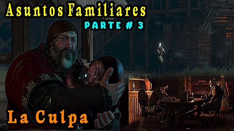 The Witcher 3 Wild Hunt ~ Historia Capitulo # 17 ~ Asuntos Familiares Parte 3, La Culpa ~ Re-Edit