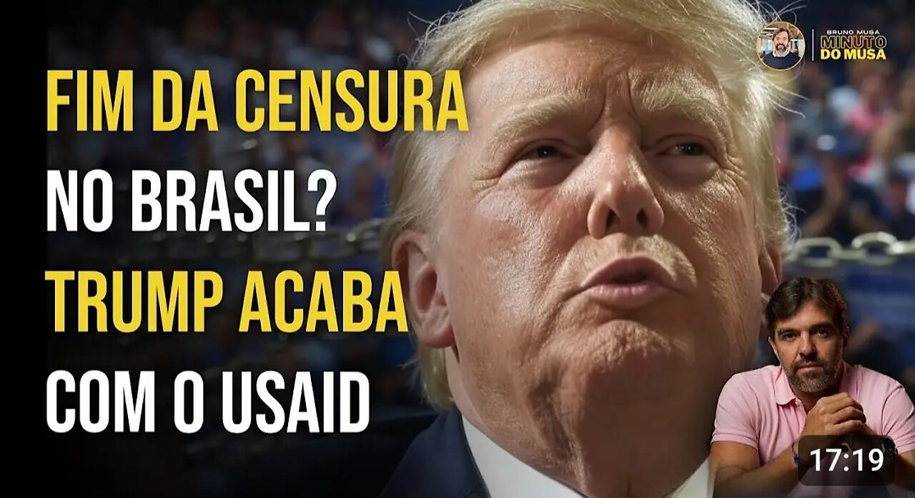 FIM DA CENSURA NO BRASIL? TRUMP ACABA COM O USAID | BRUNO MUSA