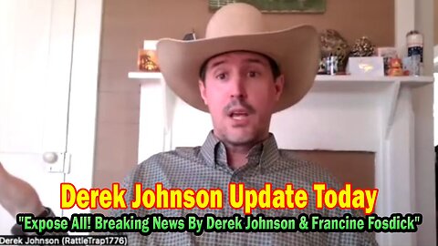 Derek Johnson Update Today Mar 5: "Expose All! Breaking News By Derek Johnson & Francine Fosdick"